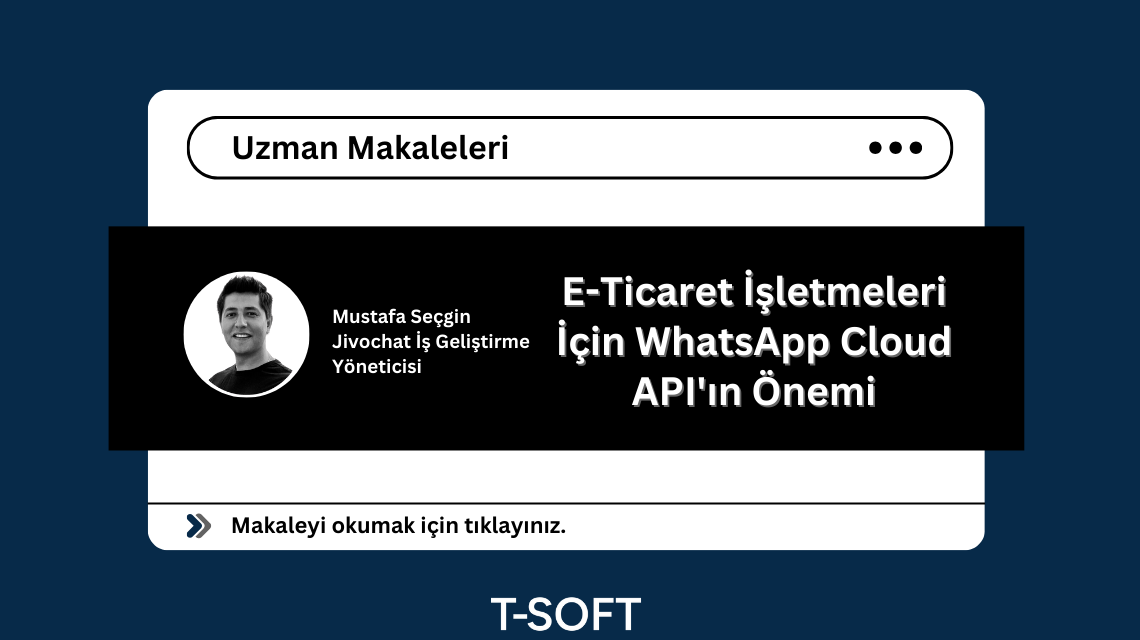 E-Ticaret İşletmeleri İçin WhatsApp Cloud API'ın Önemi