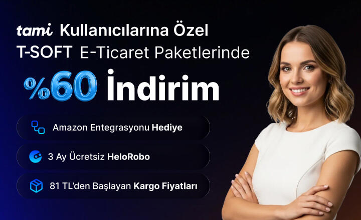 Tami Kullanıcılarına Özel T-Soft E-Ticaret Paketlerinde %60 İndirim